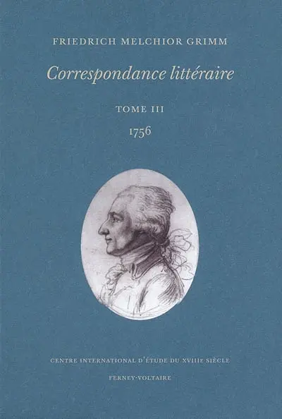 Correspondance littéraire. Vol. 3. 1756
