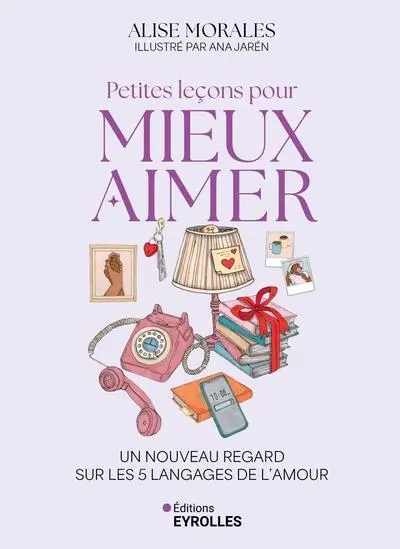 Petites leçons pour mieux aimer : un nouveau regard sur les 5 langages de l'amour
