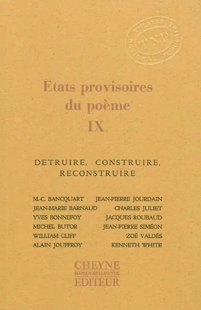 Etats provisoires du poème. Vol. 9. Détruire, construire, reconstruire