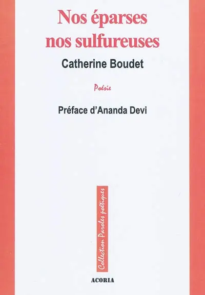 Nos éparses, nos sulfureuses : poèmes