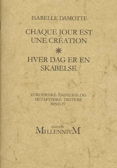 Chaque jour est une création : avec sept dessins par l'auteur. Hver dag er en skabelse : med syv illustrationer af forfatteren. Hver dag er en skabelse