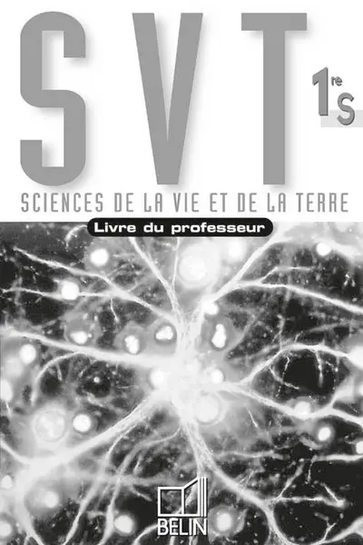 Sciences de la vie et de la Terre 1re S : livre du professeur