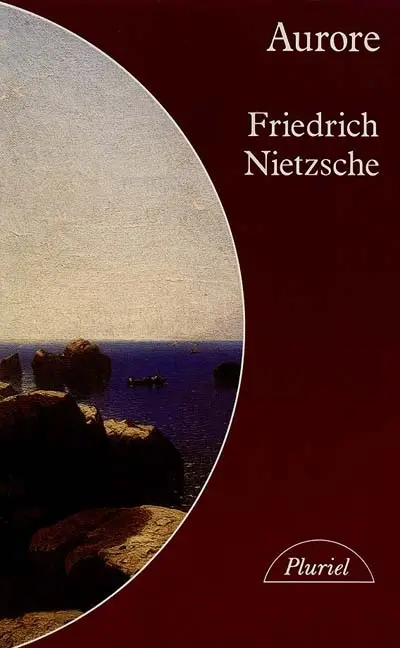 Aurore : réflexions sur les préjugés moraux