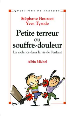 Petite terreur ou souffre-douleur ? : la violence dans la vie de l'enfant