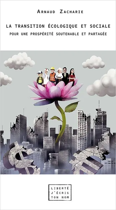La transition écologique et sociale : pour une prospérité soutenable et partagée