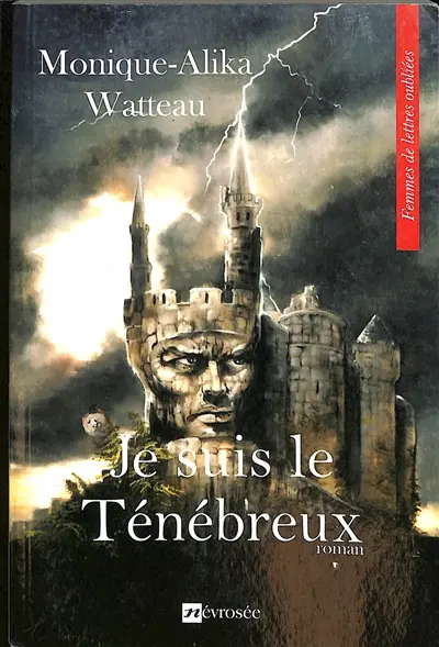 Je suis le ténébreux