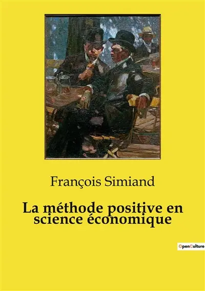 La méthode positive en science économique : Une exploration méthodique des transitions économiques