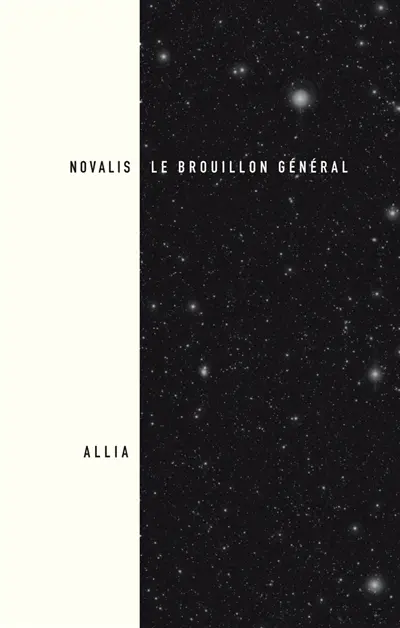 Le brouillon général : matériaux pour une encyclopédistique : 1798-1799. Poétique de la germination