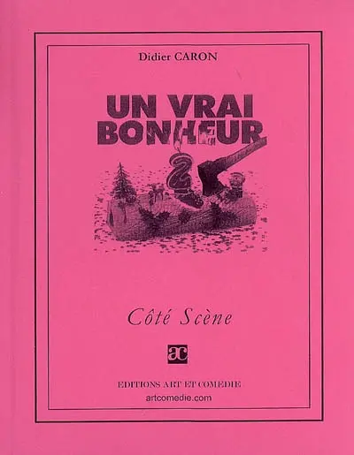 Un vrai bonheur. Vol. 2
