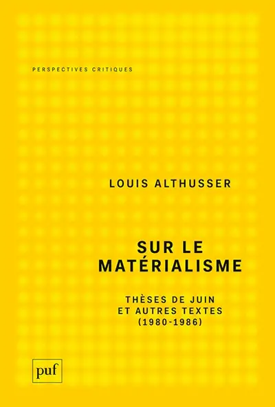 Sur le matérialisme : thèses de juin : et autres textes (1980-1986)