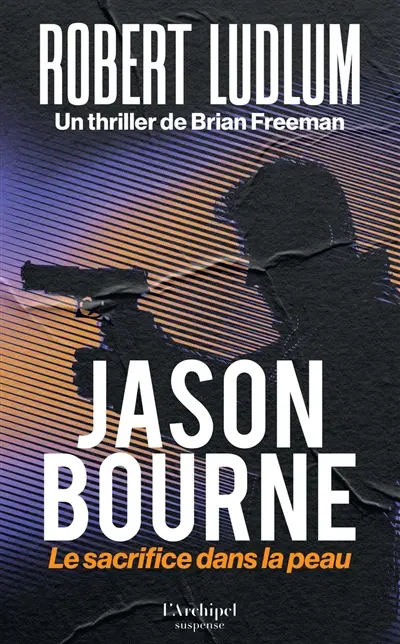 Jason Bourne. Le sacrifice dans la peau