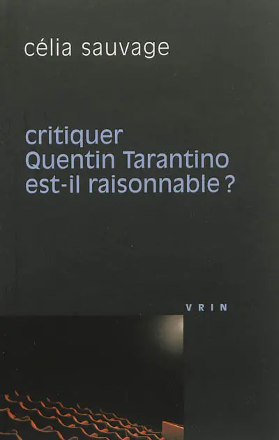 Critiquer Quentin Tarantino est-il raisonnable ?