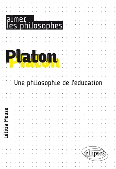 Platon : une philosophie de l'éducation