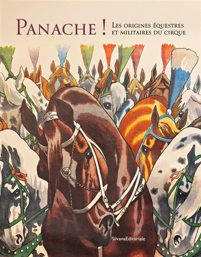 Panache ! : les origines équestres et militaires du cirque : exposition, Châlons-en-Champagne, musée des Beaux-Arts et d'Archéologie, à partir du 14 novembre 2025