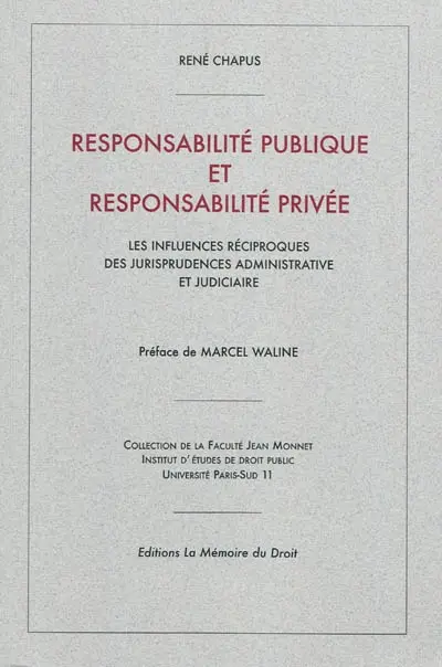 Responsabilité publique et responsabilité privée : les influences réciproques des jurisprudences administrative et judiciaire