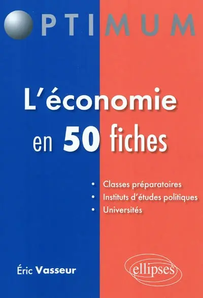 L'économie générale en 50 fiches : classes préparatoires, instituts d'études politiques, universités