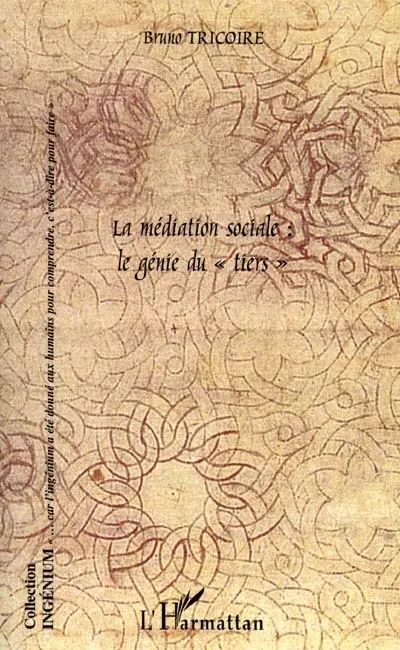 La médiation sociale, le génie du tiers
