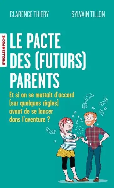 Le pacte des (futurs) parents : et si on se mettait d'accord (sur quelques règles) avant de se lancer dans l'aventure ?