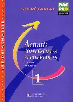 Activités commerciales et comptables : secrétariat. Vol. 1