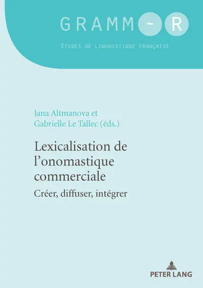 Lexicalisation de l'onomastique commerciale : créer, diffuser, intégrer