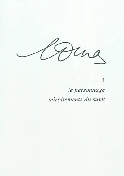 Marguerite Duras. Vol. 4. Le personnage : miroitements du sujet