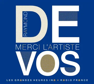 Raymond Devos : merci l'artiste !