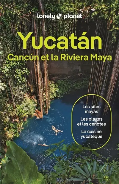 Yucatan, Cancun et la Riviera Maya