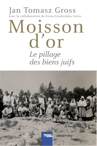 Moisson d'or : le pillage des biens juifs