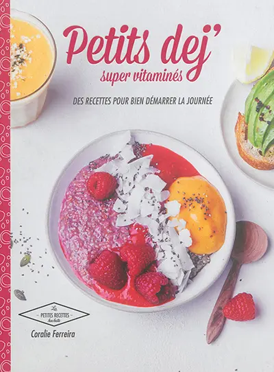 Petits déj' supervitaminés : des recettes pour bien démarrer la journée