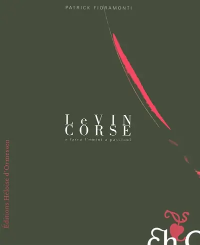 Le vin corse : a tarra l'omini a passioni