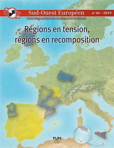Sud-Ouest européen, n° 48. Régions en tension, régions en recomposition : le Sud-Ouest européen en perspective