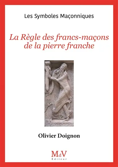 La règle des francs-maçons de la pierre franche