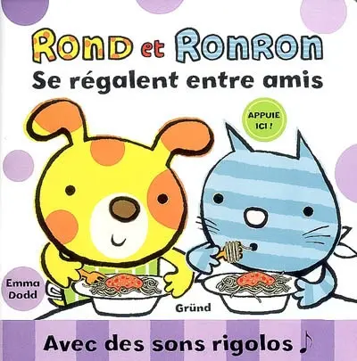 Rond et Ronron. Rond et Ronron se régalent entre amis