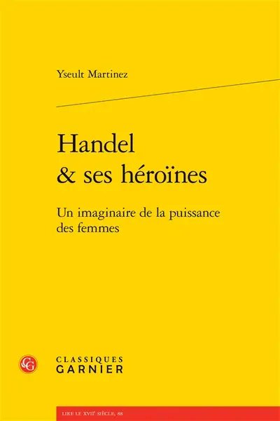Handel & ses héroïnes : un imaginaire de la puissance des femmes