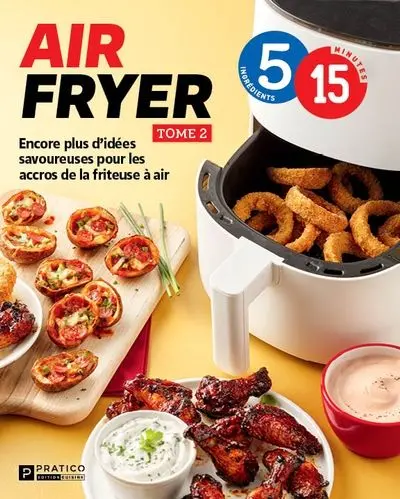 Air fryer. Tome 2 : Encore plus d’idées savoureuses pour les accros de la friteuse à air 2