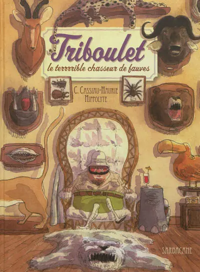 Triboulet : le terrrrible chasseur de fauves