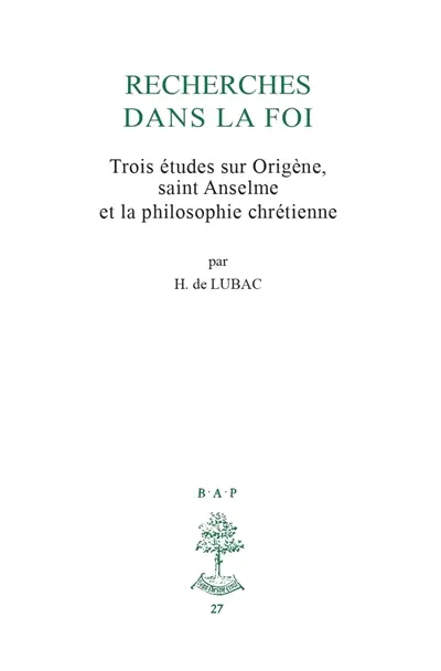 Recherches dans la foi : trois études sur Origène, saint Anselme et la philosophie chrétienne