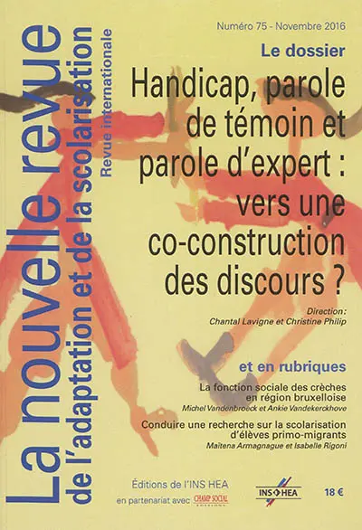 Nouvelle revue de l'adaptation et de la scolarisation (La), n° 75. Handicap, parole de témoin et parole d'expert : vers une co-construction des discours ?