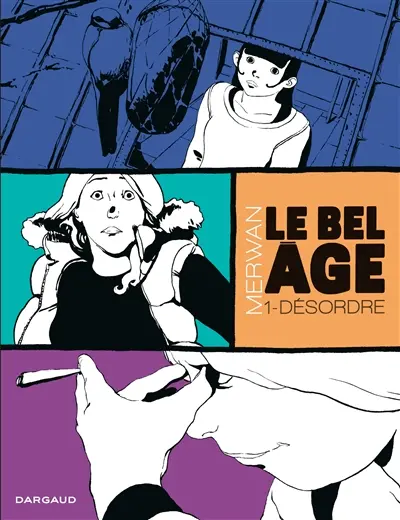 Le bel âge. Vol. 1. Désordre