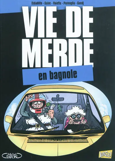 Vie de merde. Vol. 8. En bagnole