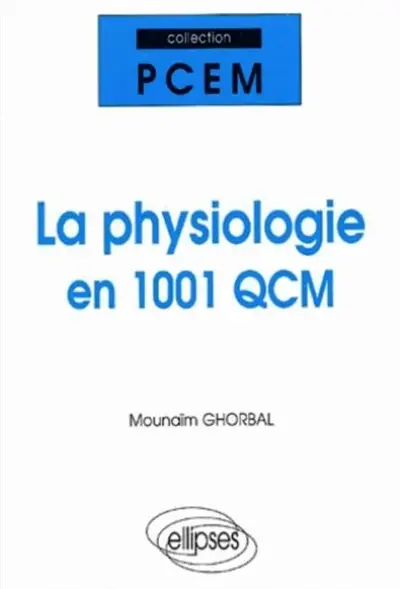 La physiologie en 1001 QCM