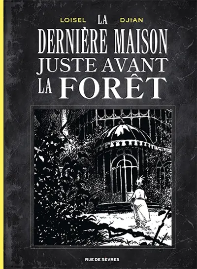 La dernière maison juste avant la forêt : édition en noir et blanc