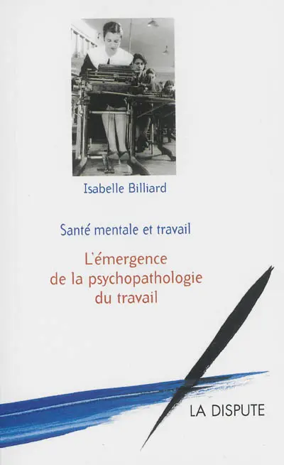 Santé mentale et travail : l'émergence de la psychopathologie du travail