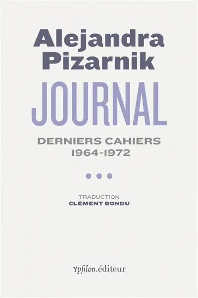 Journal. Vol. 3. Derniers cahiers : 1964-1972