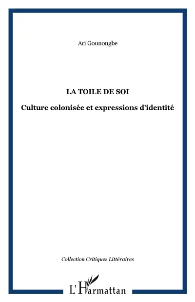 La toile de soi : culture colonisée et expressions d'identité
