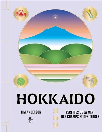 Hokkaido : recettes de la mer, des champs et des terres