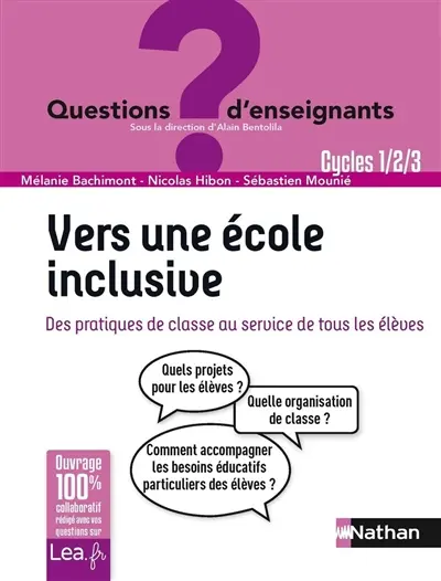 Vers une école inclusive : des pratiques de classe au service de tous les élèves : cycles 1, 2, 3
