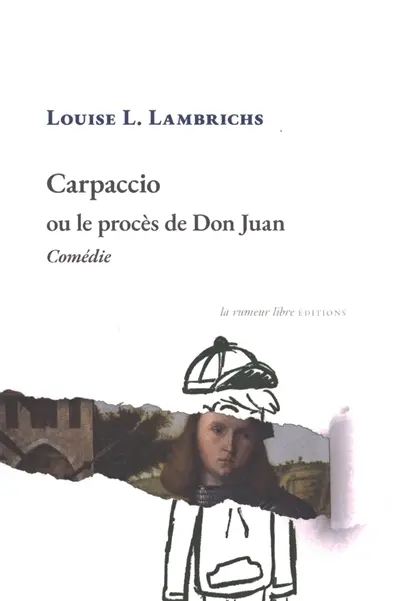Carpaccio ou Le procès de Don Juan : comédie