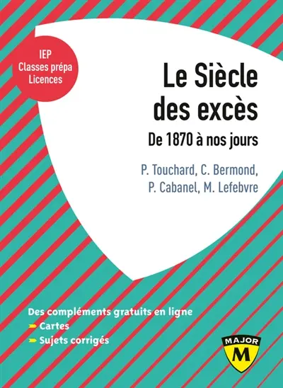 Le siècle des excès : de 1870 à nos jours