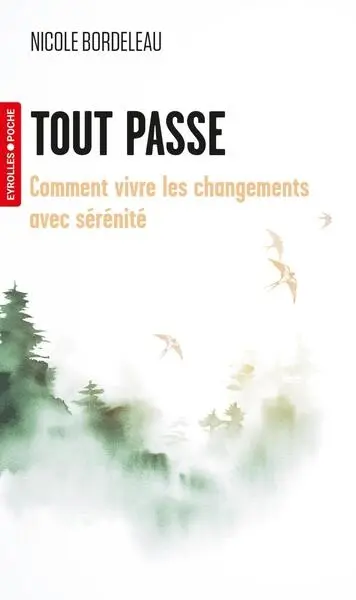 Tout passe : comment vivre les changements avec sérénité